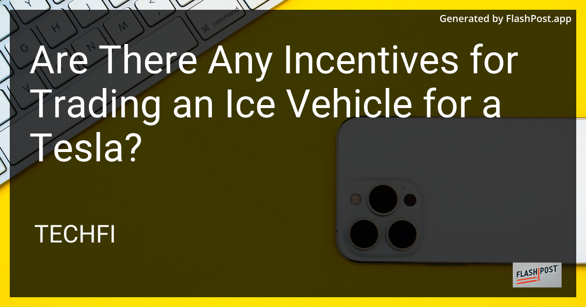 Trade Your ICE Vehicle for a Tesla