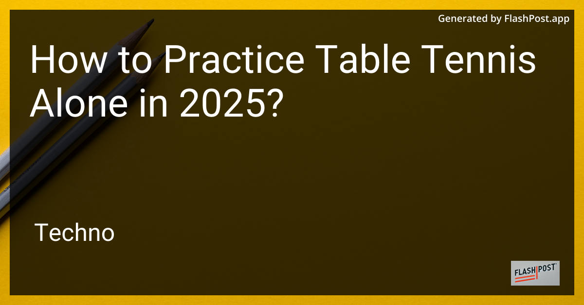 How to Practice Table Tennis Alone