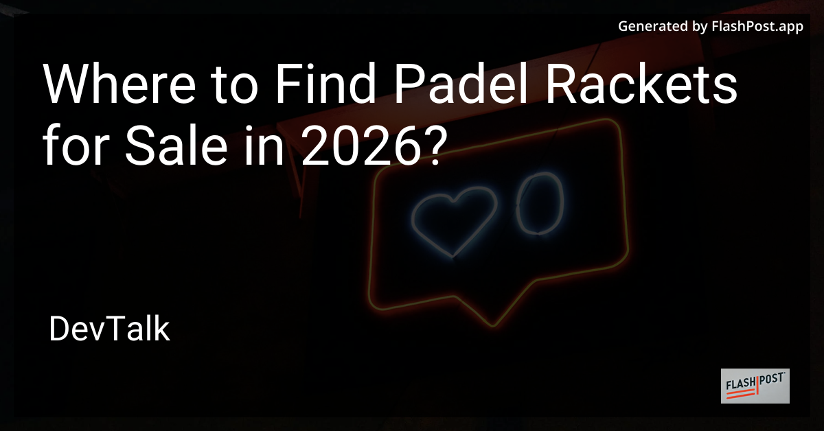 Where to Find Padel Rackets for Sale in 2026?