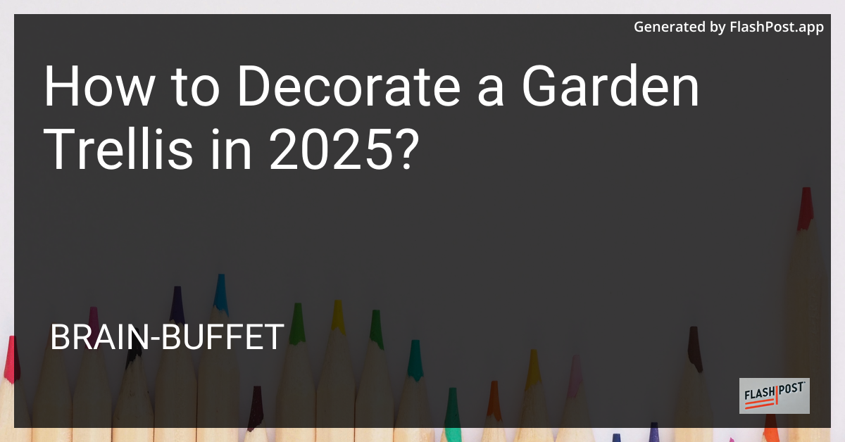 Decorated Garden Trellis