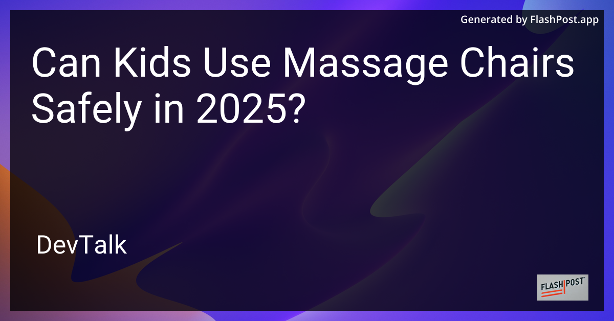 can kids use massage chairs safely in 2025?