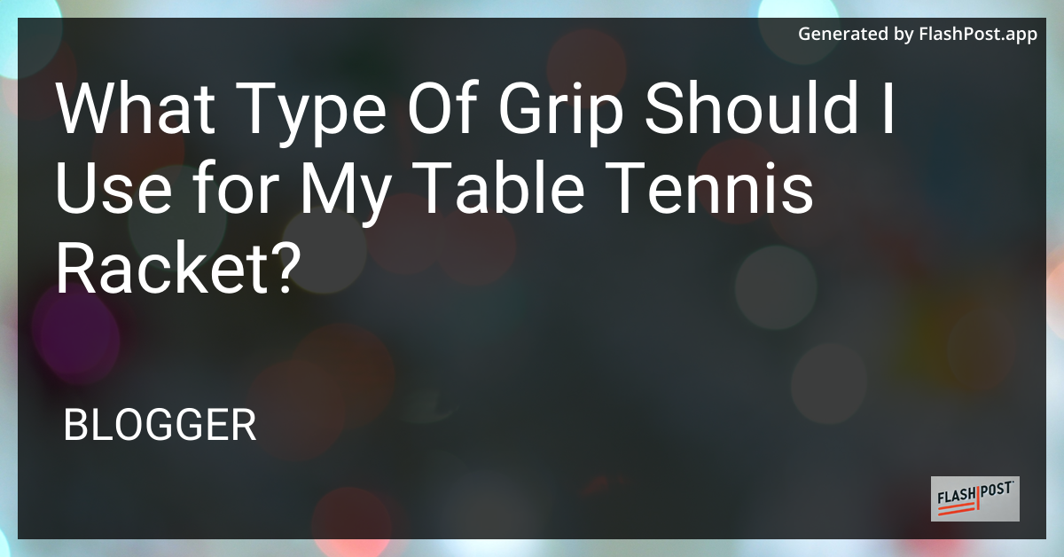 Table Tennis Racket Grips