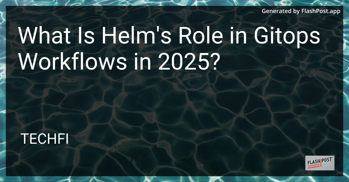 Helm's Role in GitOps