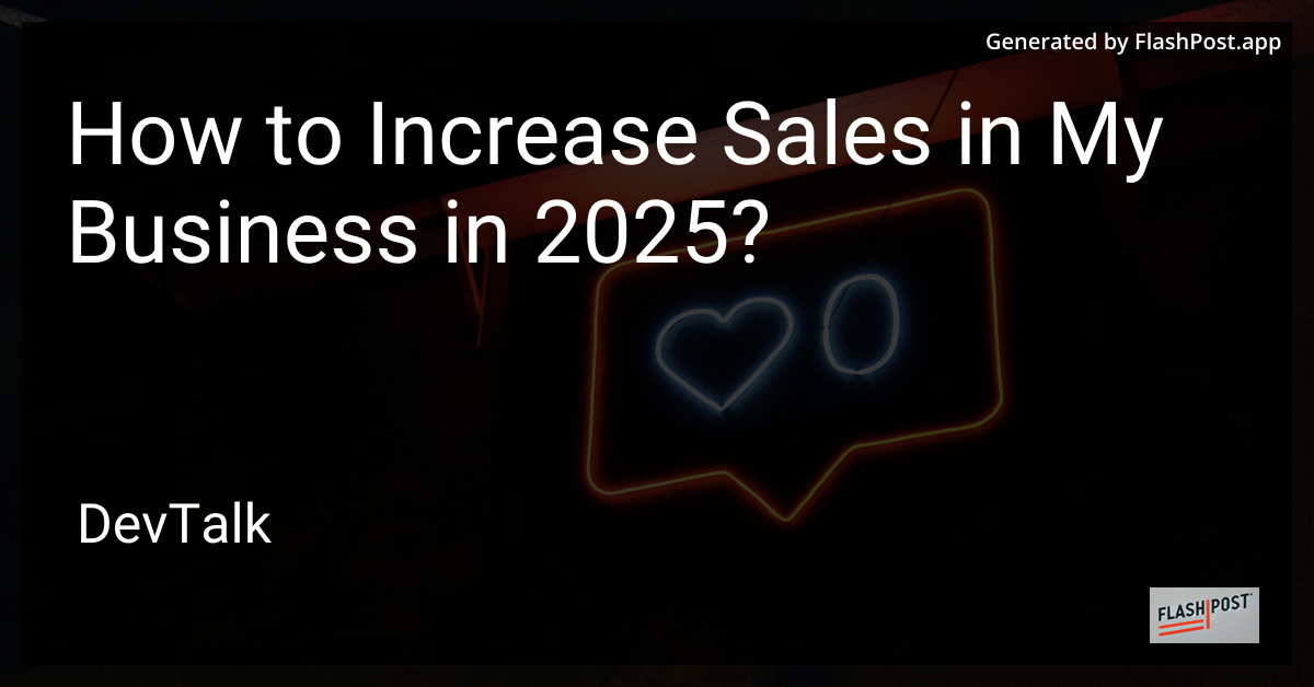 how to increase sales in my business in 2025?