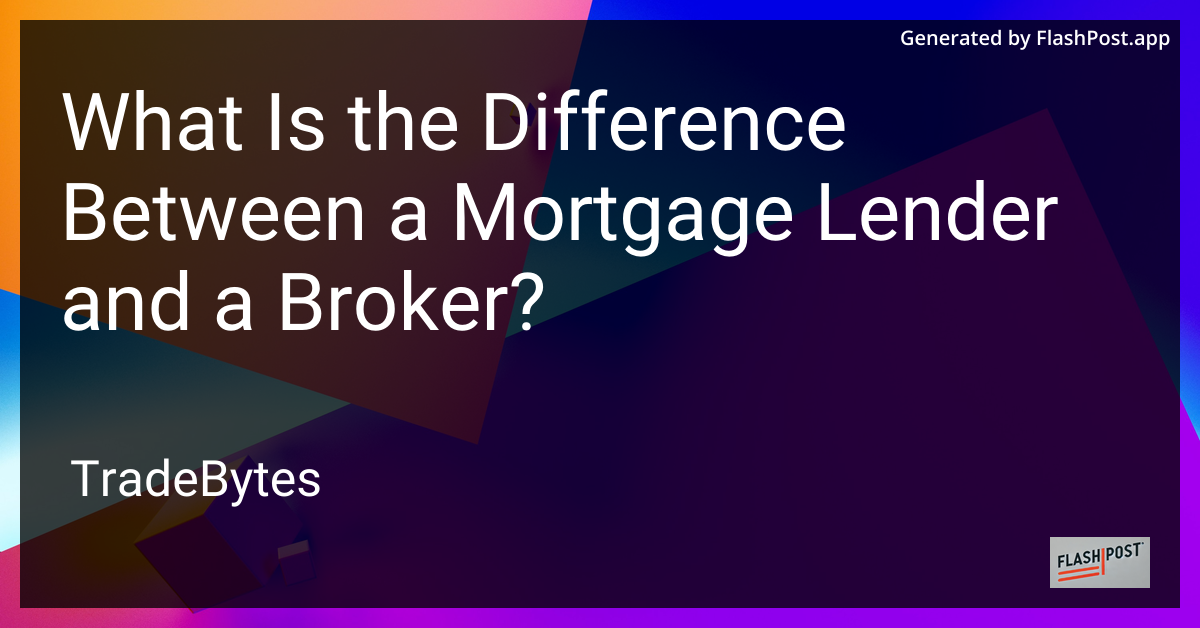 Mortgage Lender vs. Broker