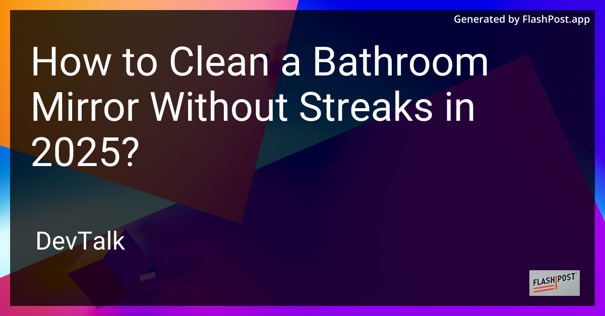 how to clean a bathroom mirror without streaks in 2025?