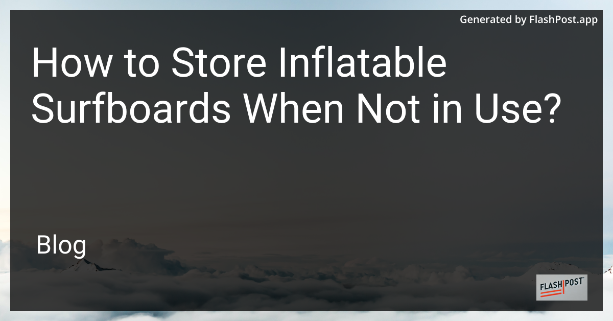 Inflatable surfboard storage