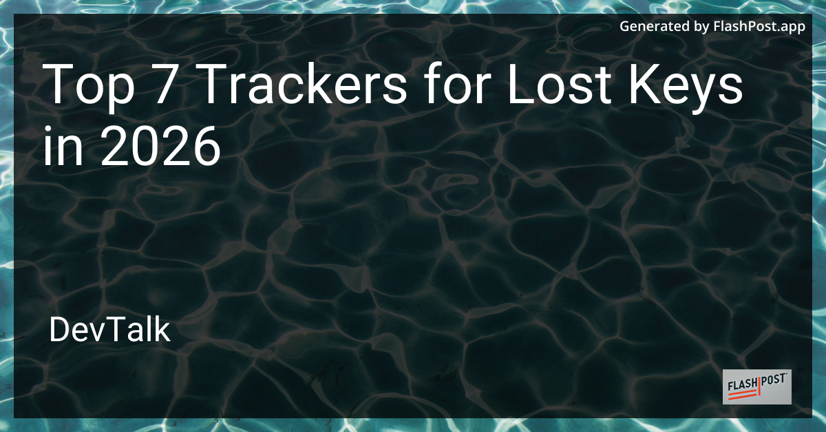 Top 7 Trackers for Lost Keys in 2026
