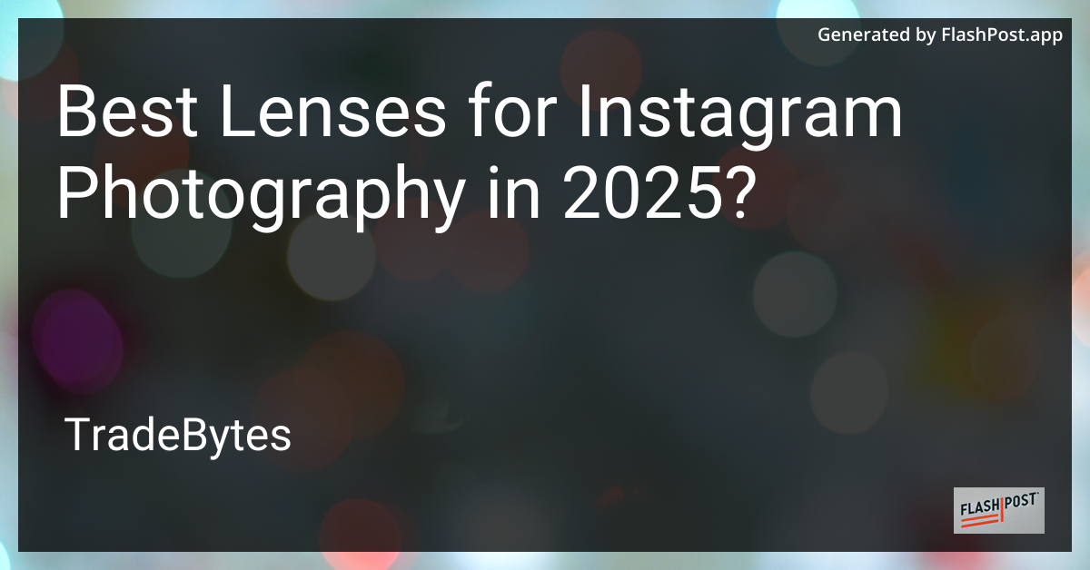 Best Lenses for Instagram Photography
