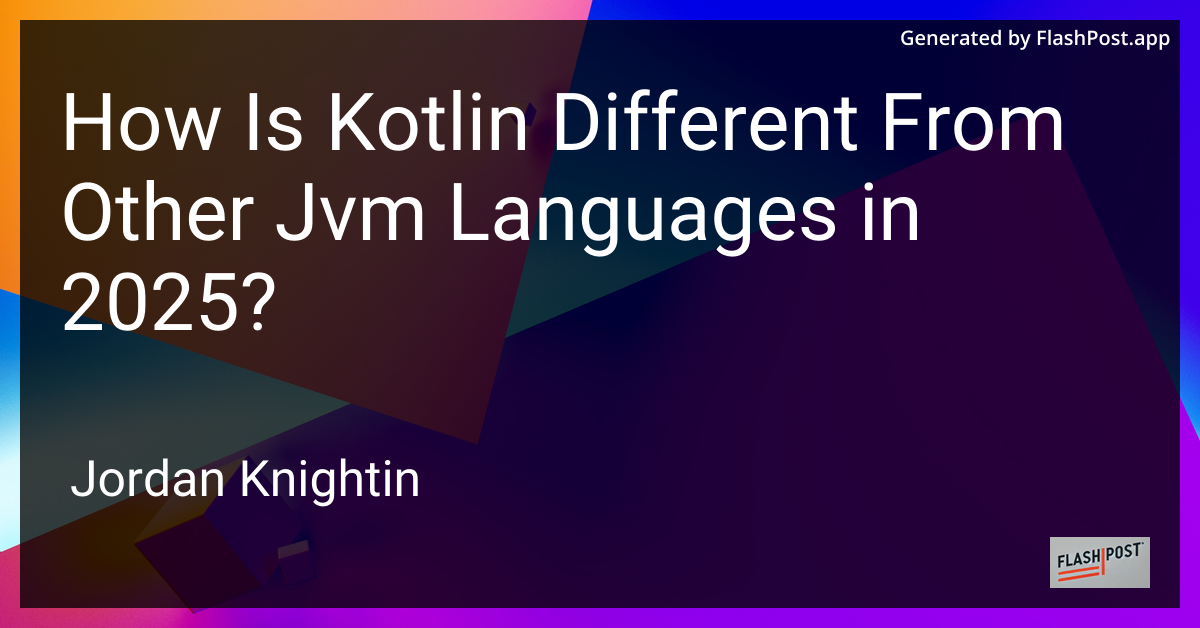 How Is Kotlin Different From Other Jvm Languages in 2025?