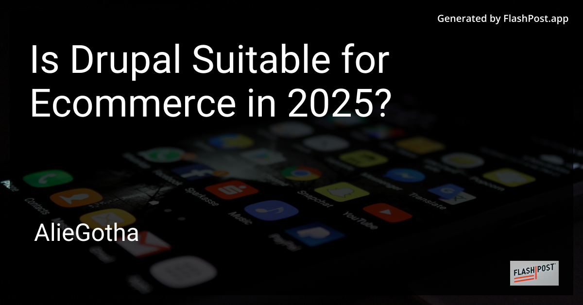 Is Drupal Suitable for Ecommerce in 2025?