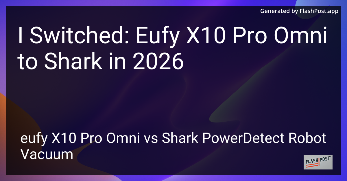 I Switched: Eufy X10 Pro Omni to Shark in 2026