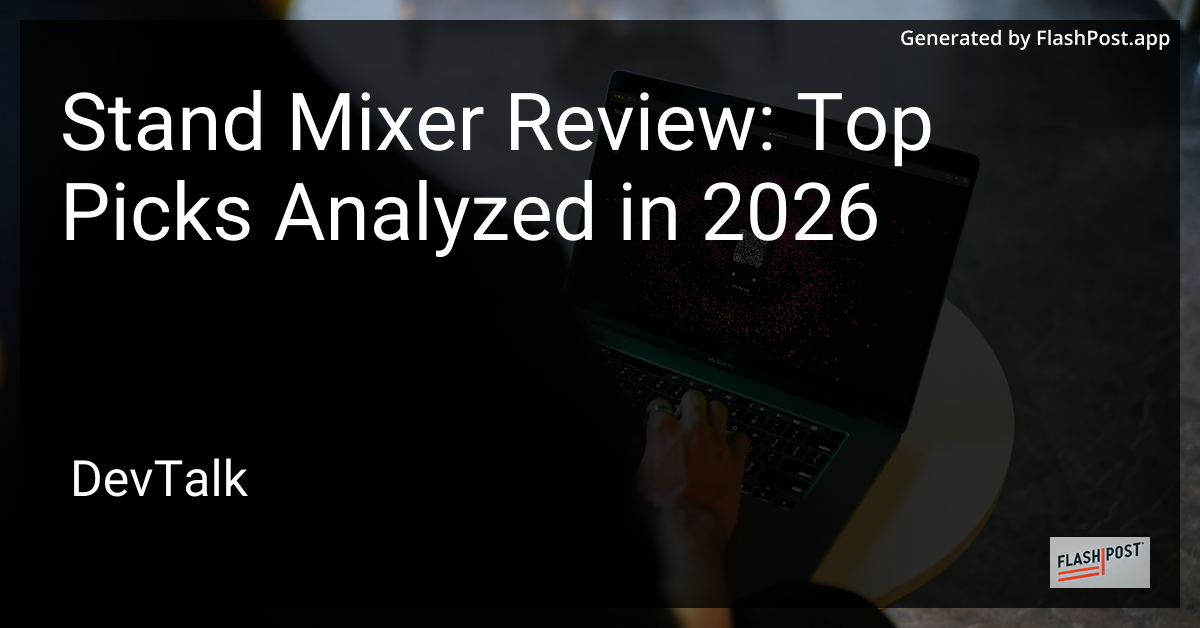 Stand Mixer Review: Top Picks Analyzed in 2026