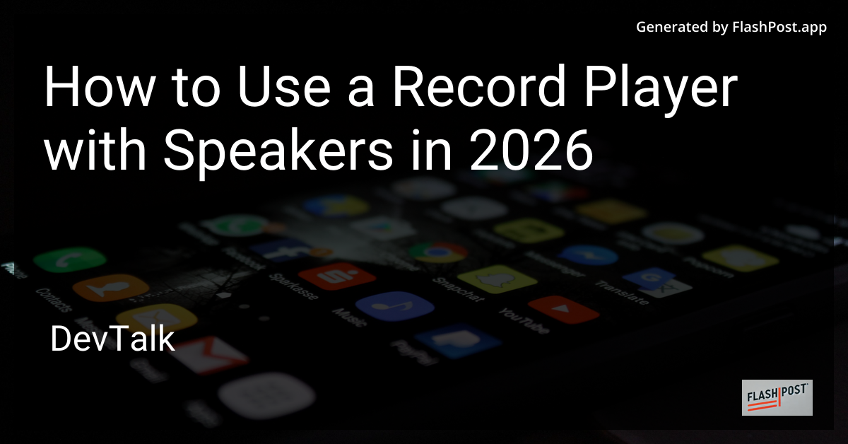 How to Use a Record Player with Speakers in 2026