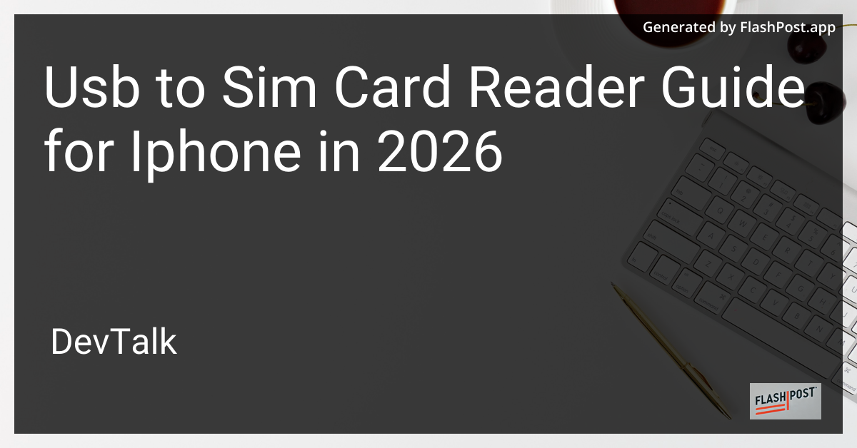 Usb to Sim Card Reader Guide for Iphone in 2026