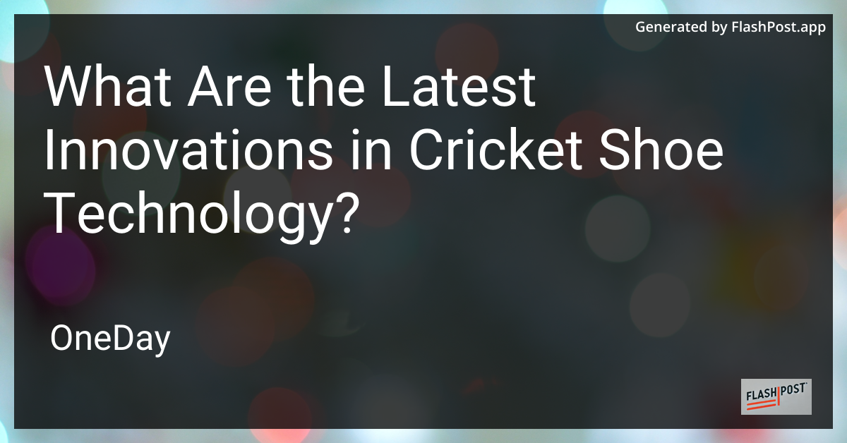 Latest Cricket Shoe Technology