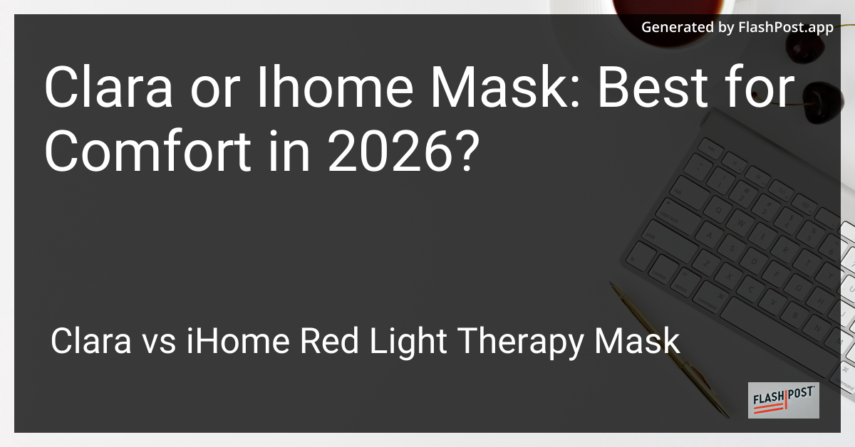 Clara or Ihome Mask: Best for Comfort in 2026?