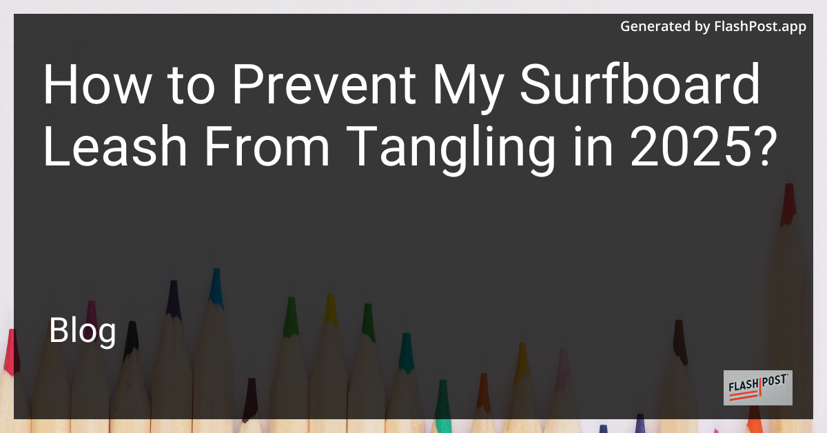 Surfboard Leash Tangle Prevention