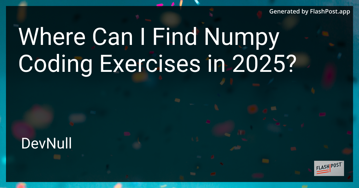 Where Can I Find Numpy Coding Exercises in 2025?