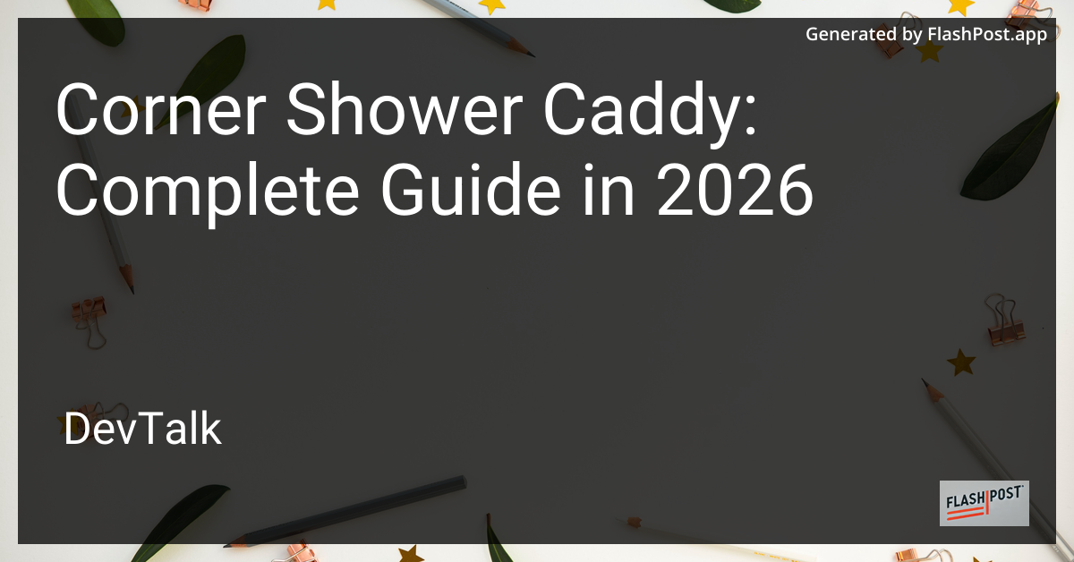 Corner Shower Caddy: Complete Guide in 2026