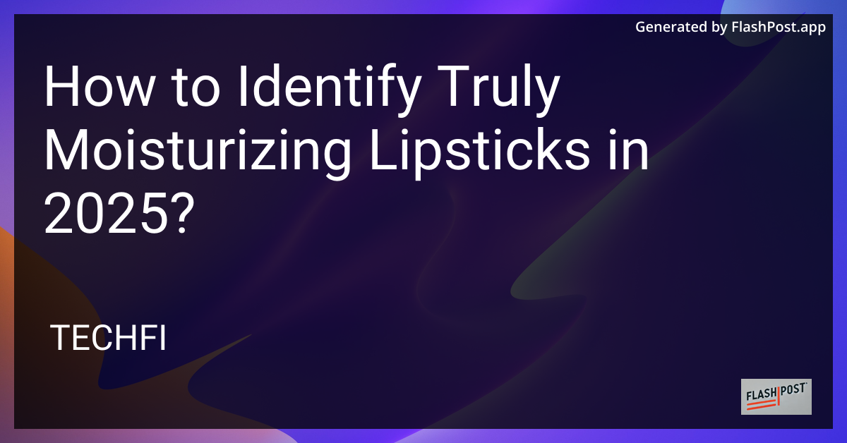 Moisturizing Lipsticks