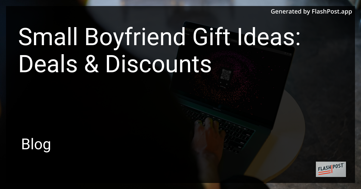 Small Boyfriend Gift Ideas: Deals & Discounts