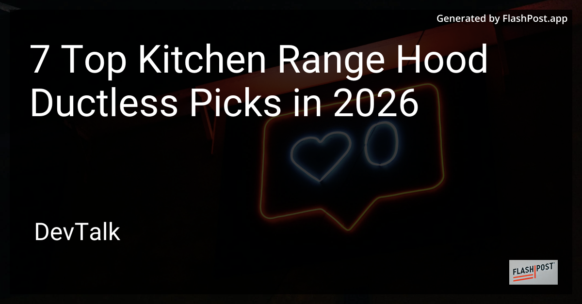 7 Top Kitchen Range Hood Ductless Picks in 2026