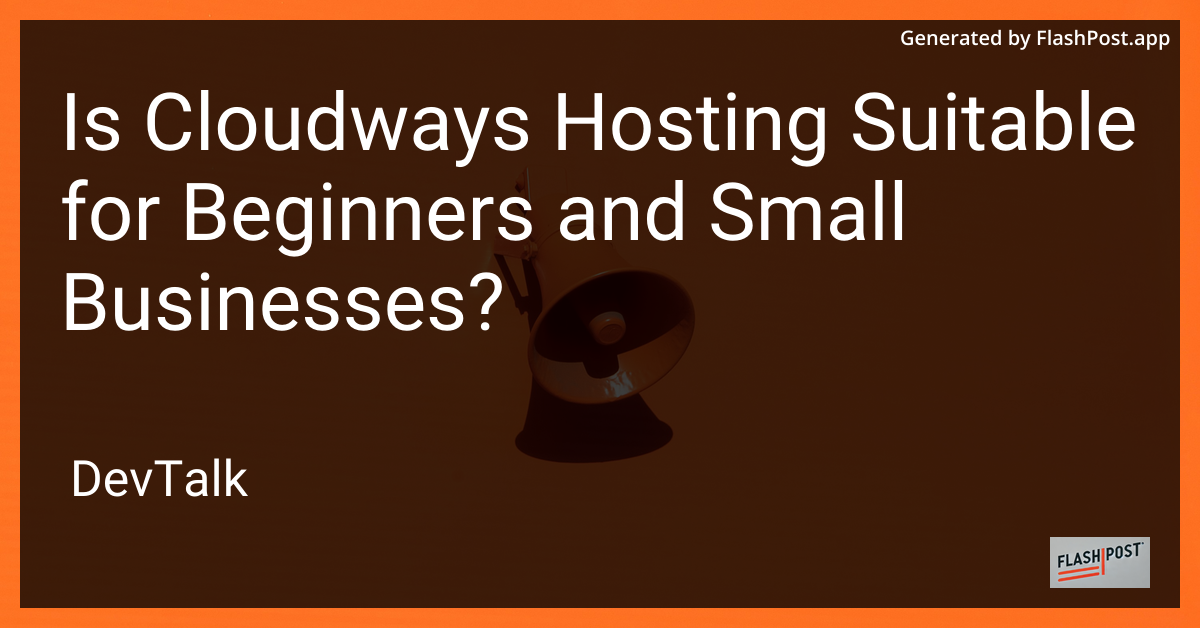 is cloudways hosting suitable for beginners and small businesses?