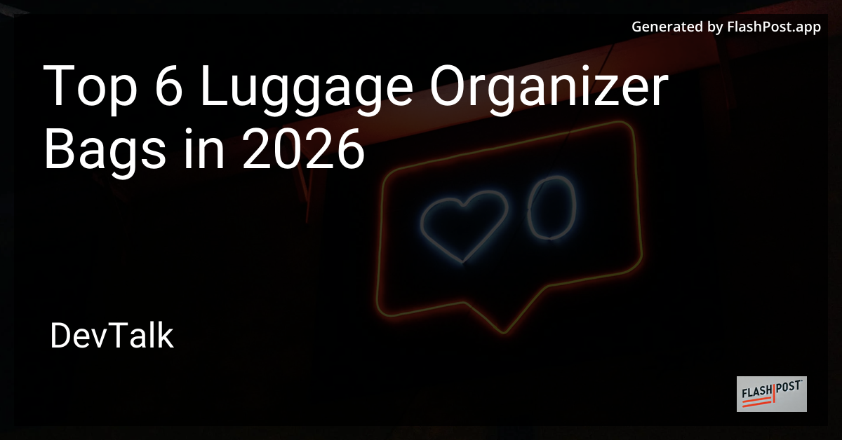 Top 6 Luggage Organizer Bags in 2026