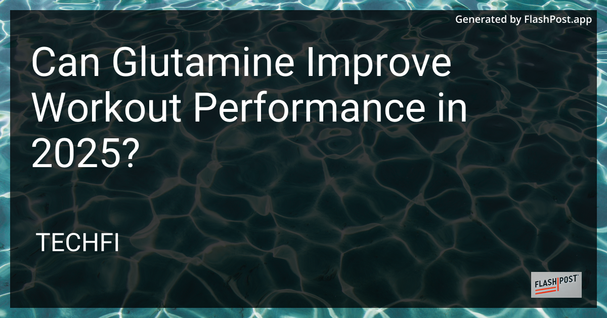 Glutamine and Workout Performance