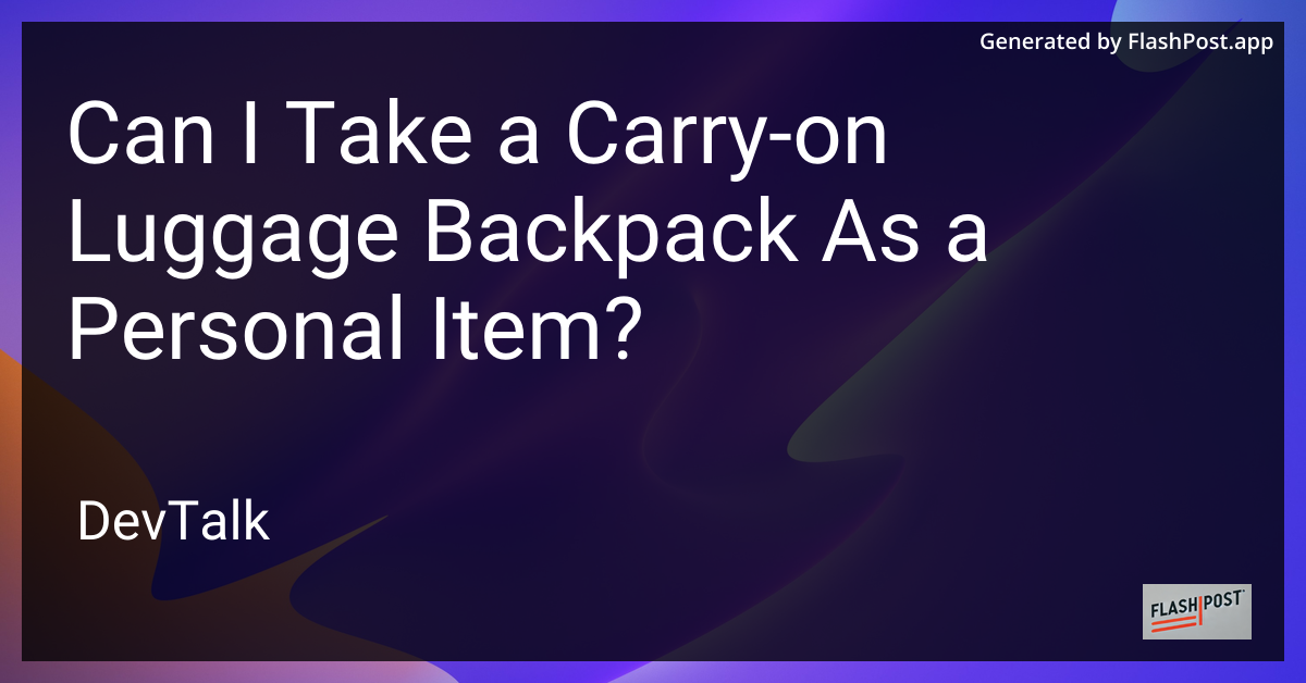can i take a carry-on luggage backpack as a personal item?