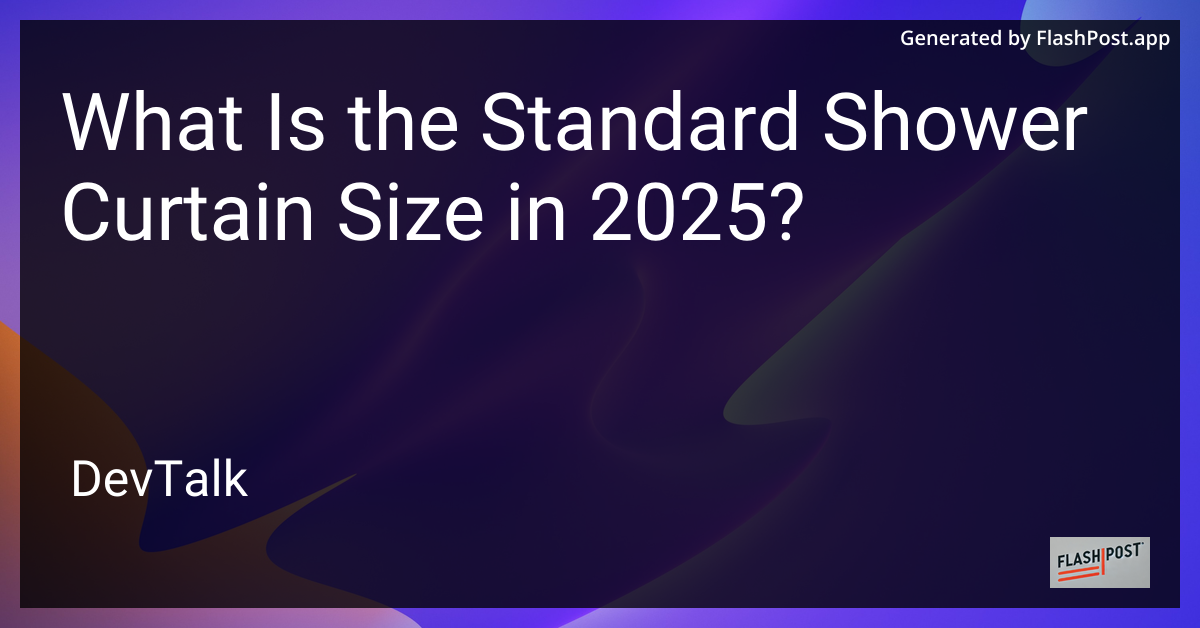 what is the standard shower curtain size in 2025?