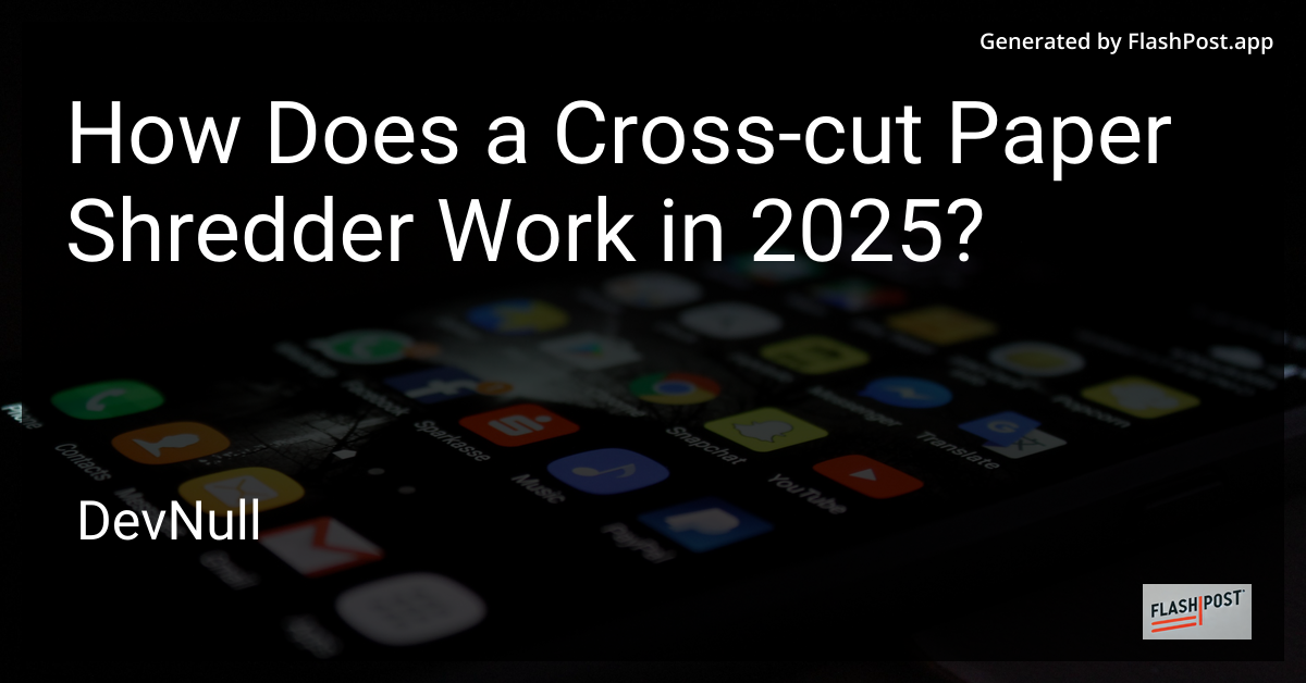 How Does a Cross-cut Paper Shredder Work in 2025?