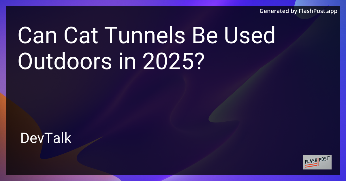 can cat tunnels be used outdoors in 2025?