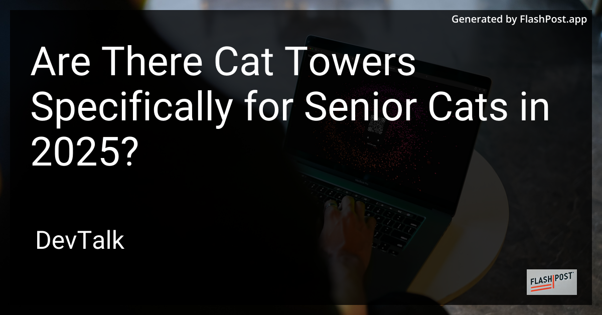 are there cat towers specifically for senior cats in 2025?