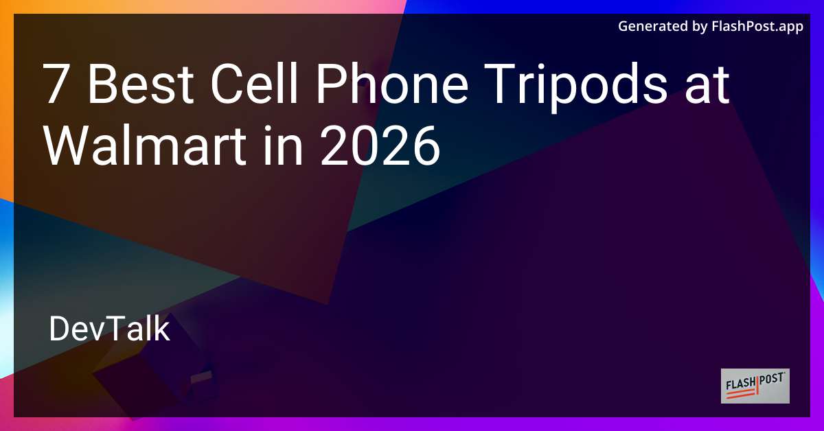 7 Best Cell Phone Tripods at Walmart in 2026