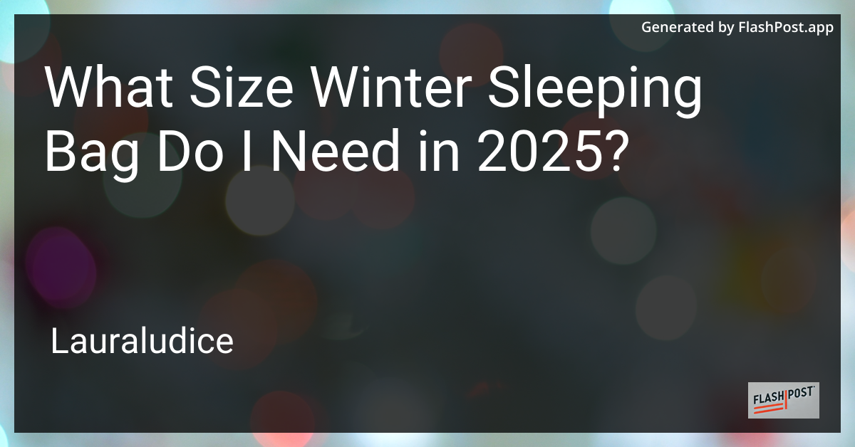 Winter Sleeping Bag Guide 2025