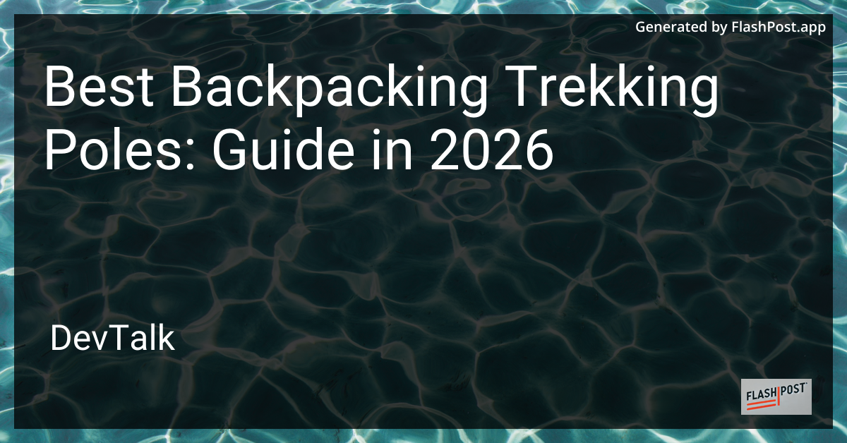 Best Backpacking Trekking Poles: Guide in 2026