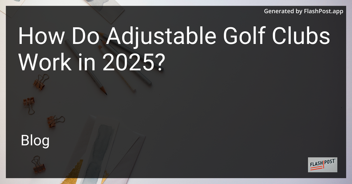 Adjustable Golf Clubs 2025
