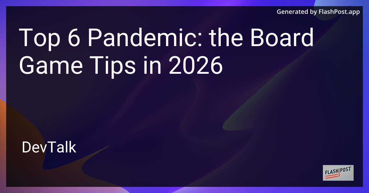 Top 6 Pandemic: the Board Game Tips in 2026