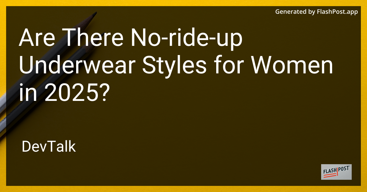 are there no-ride-up underwear styles for women in 2025?