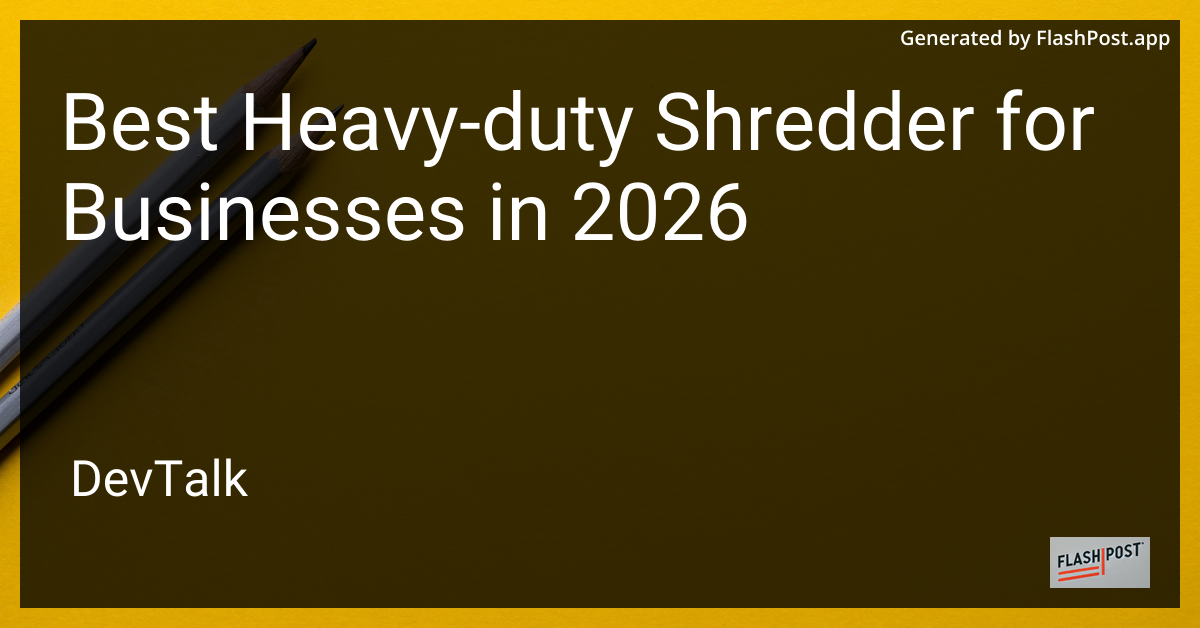 Best Heavy-Duty Shredder for Businesses in 2026