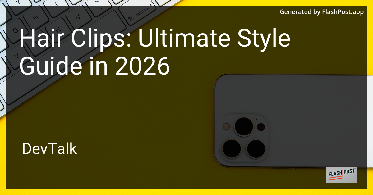 Hair Clips: Ultimate Style Guide in 2026