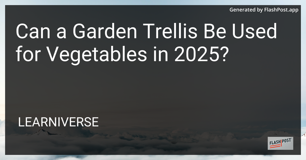 Garden Trellis for Vegetables