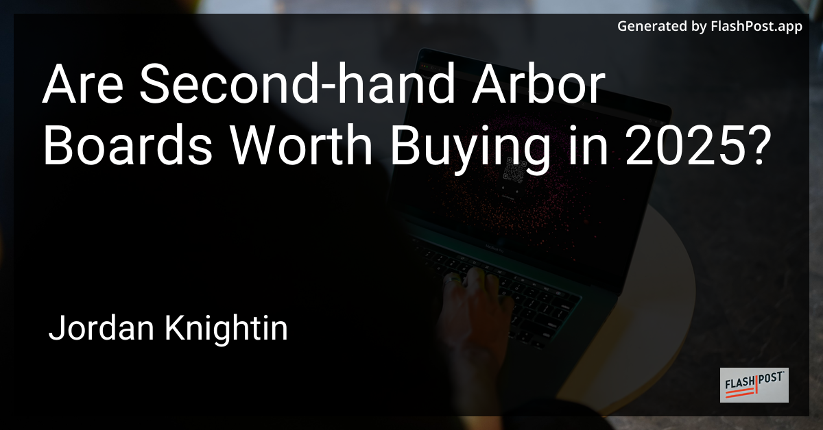 Are Second-hand Arbor Boards Worth Buying in 2025?