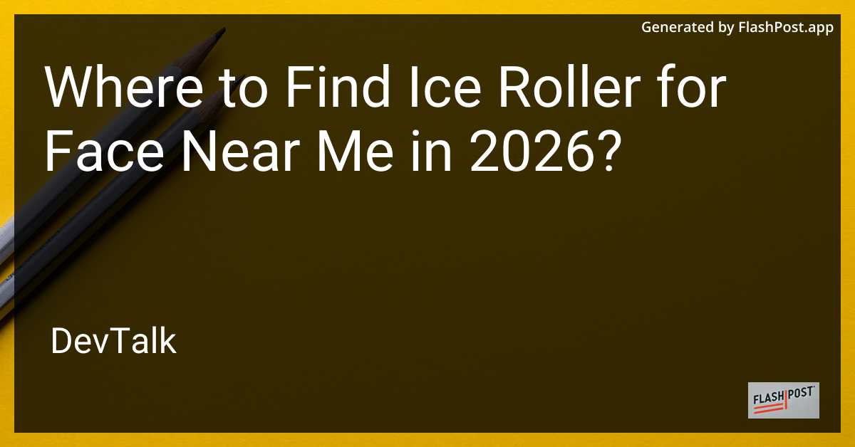 Where to Find Ice Roller for Face Near Me in 2026?