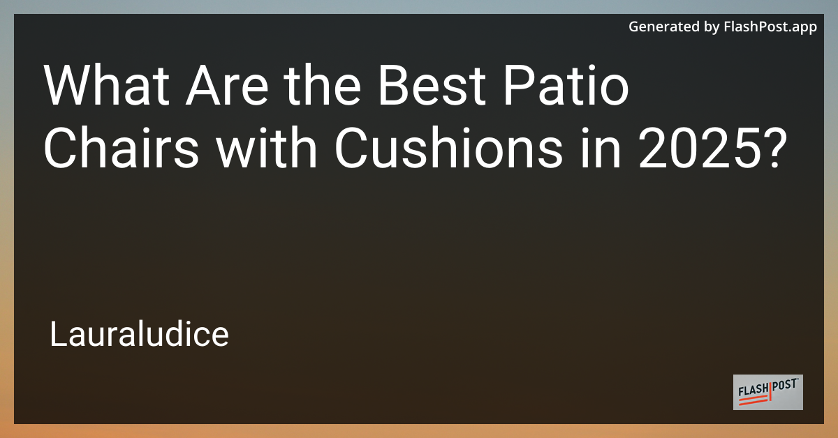 Patio Chairs with Cushions