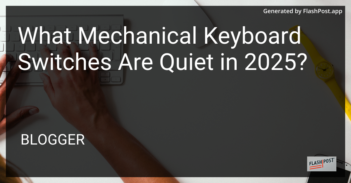 Quiet Mechanical Keyboard