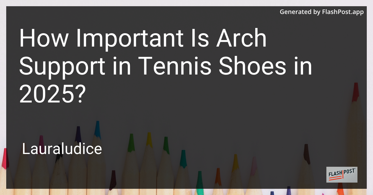 Arch Support in Tennis Shoes