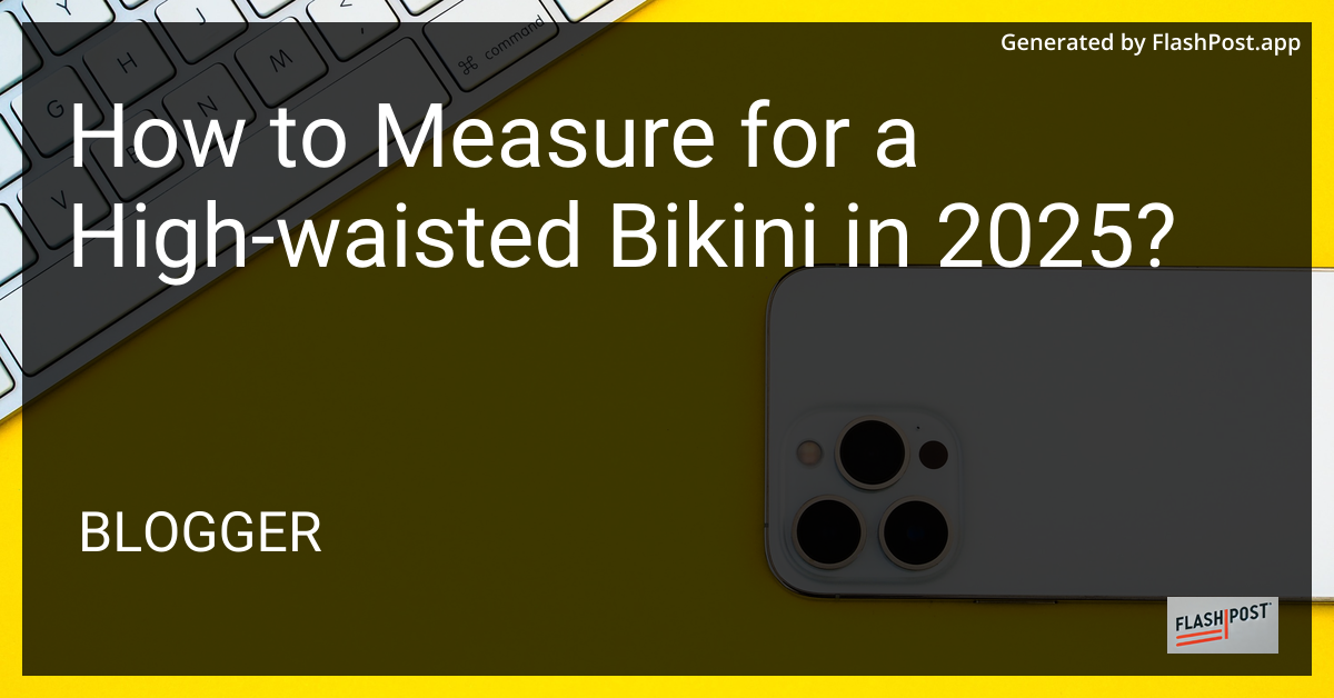 How to Measure for a High-Waisted Bikini